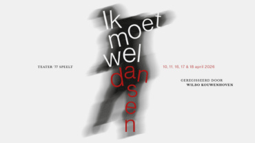 Teater '77 speelt Ik Moet Wel Dansen in april 2026